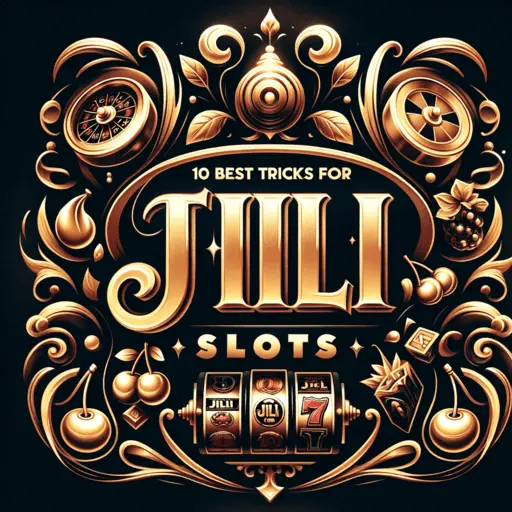 Elegant image featuring the title '10 Best Tricks for You to Win JILI Slots' in dark gold on a sleek black background, with stylized slot game icons.